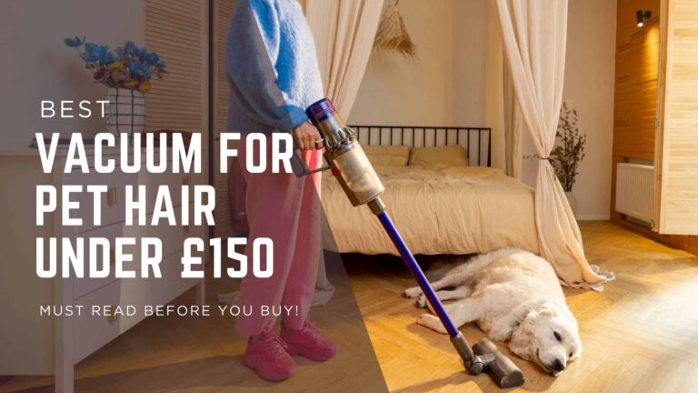 best vacuum for pet hair under £150 