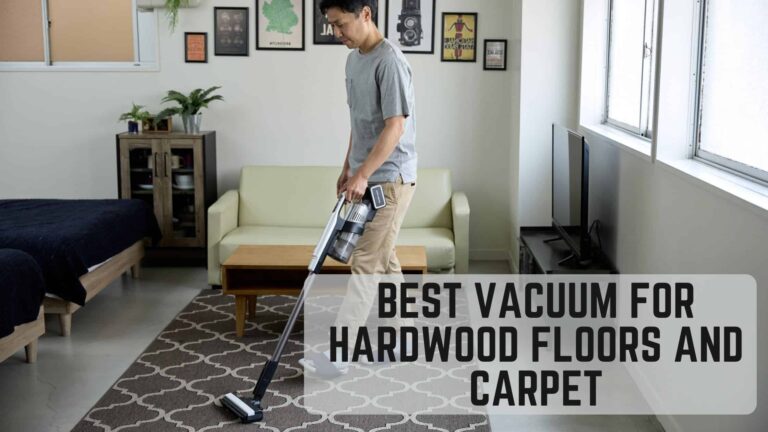 best vacuum for hardwood floors and carpet 